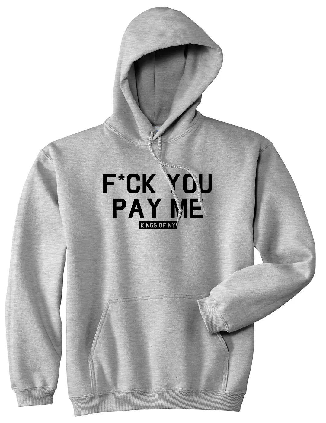 Fck You Pay Me Mens Pullover Hoodie