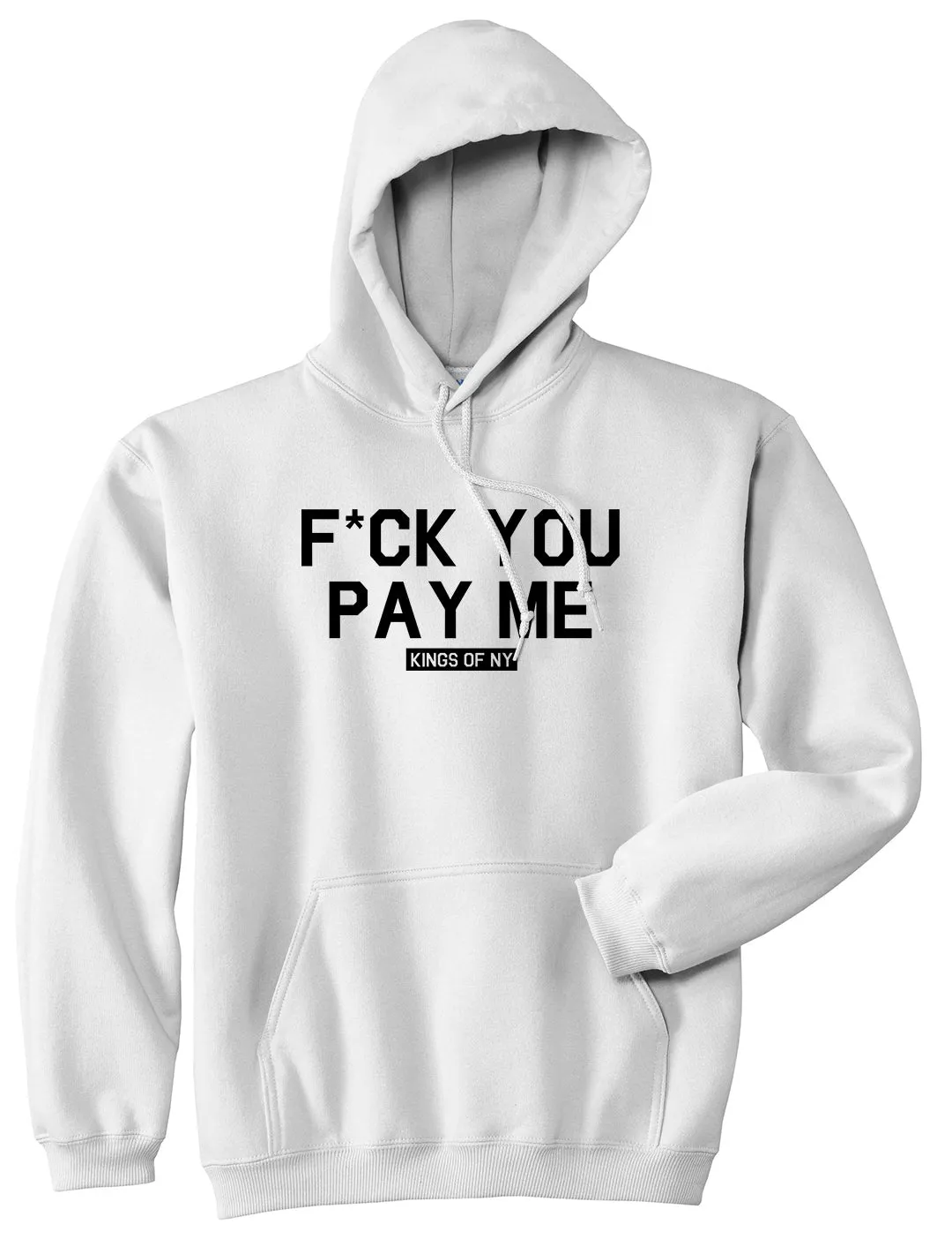 Fck You Pay Me Mens Pullover Hoodie