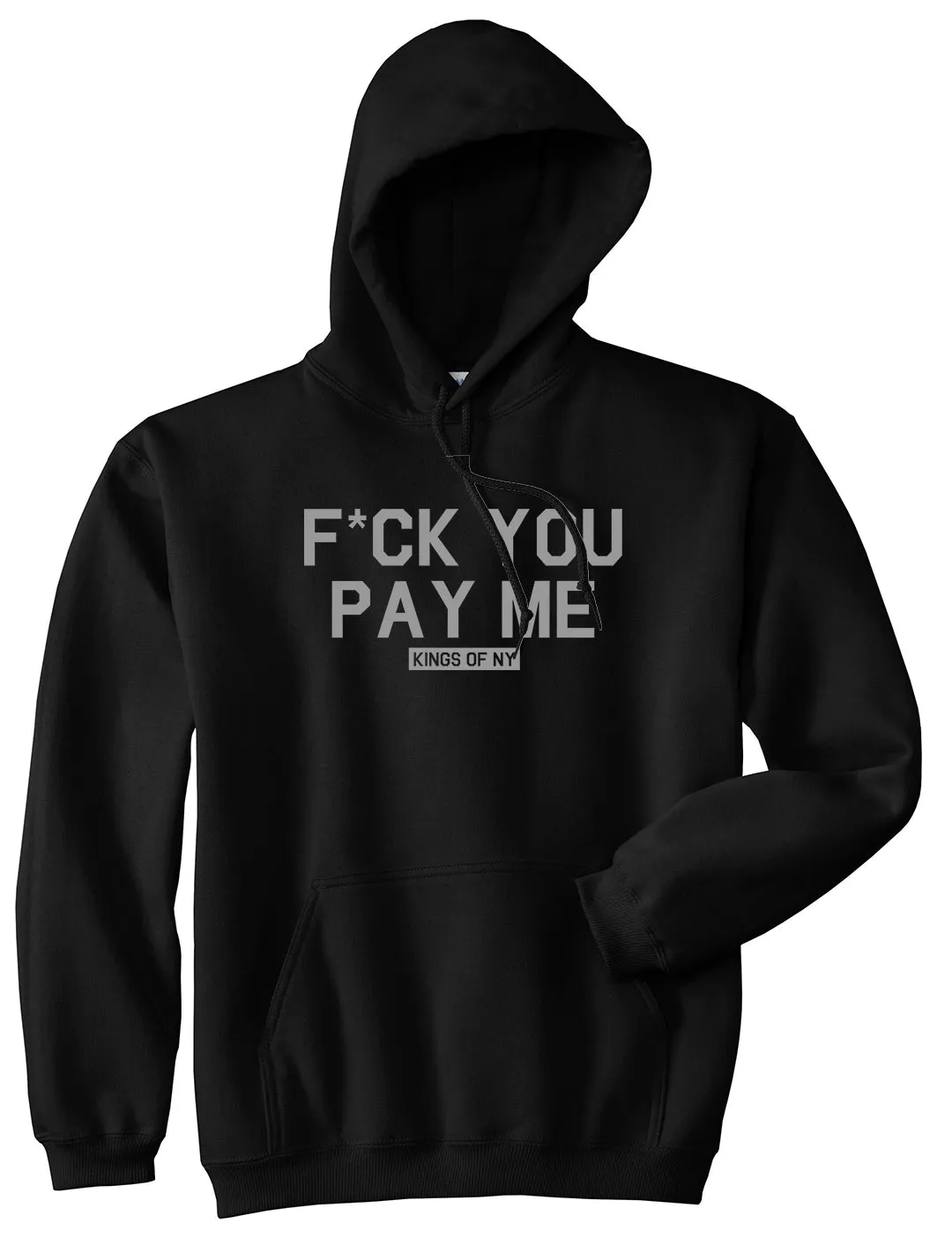 Fck You Pay Me Mens Pullover Hoodie