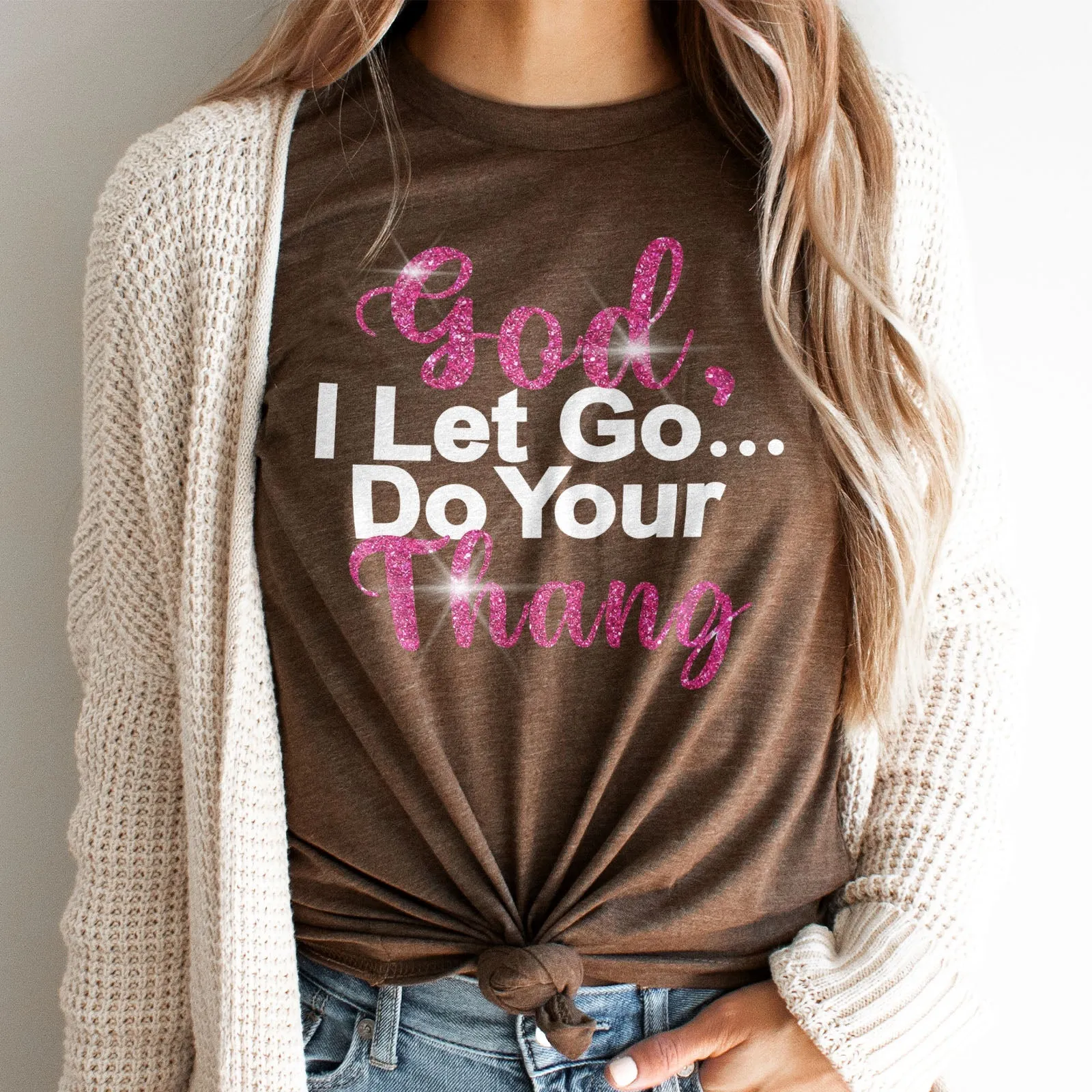 God Do Your Thang Tee Shirts For Women - Christian Shirts for Women - Religious Tee Shirts