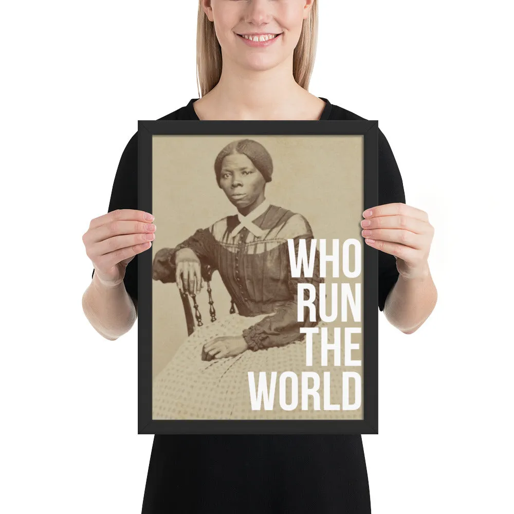 Harriet Tubman: Who Run the World Framed Art