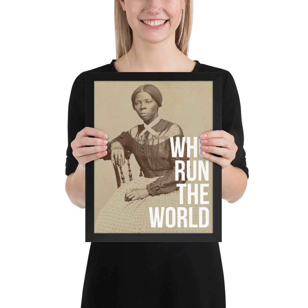 Harriet Tubman: Who Run the World Framed Art