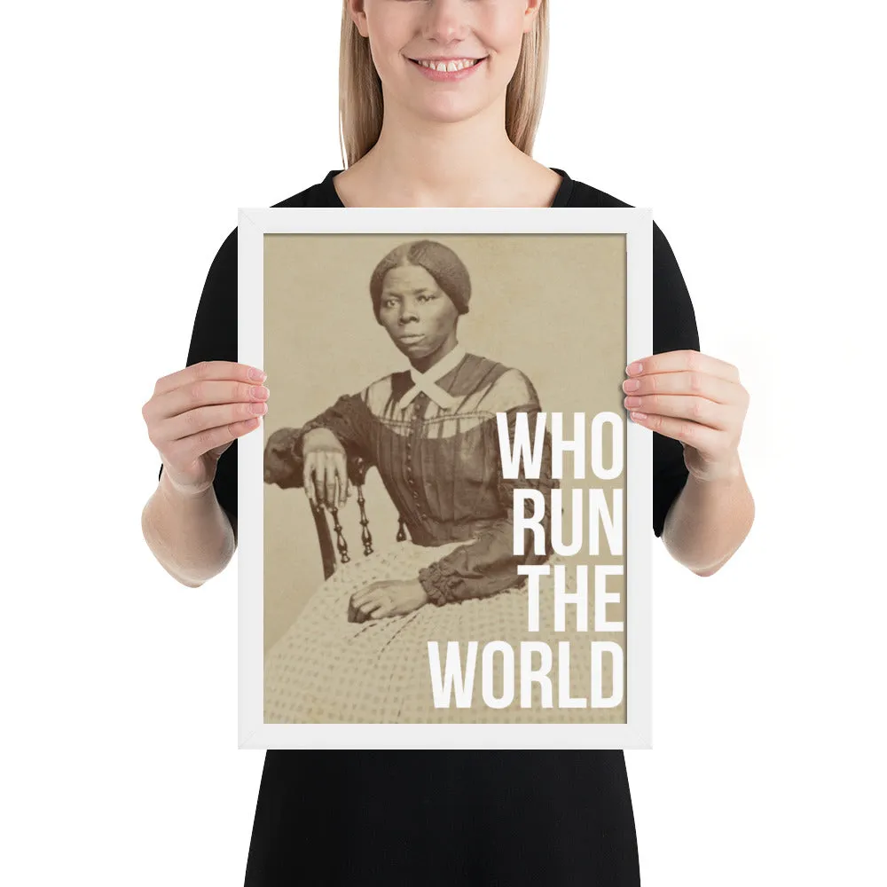 Harriet Tubman: Who Run the World Framed Art