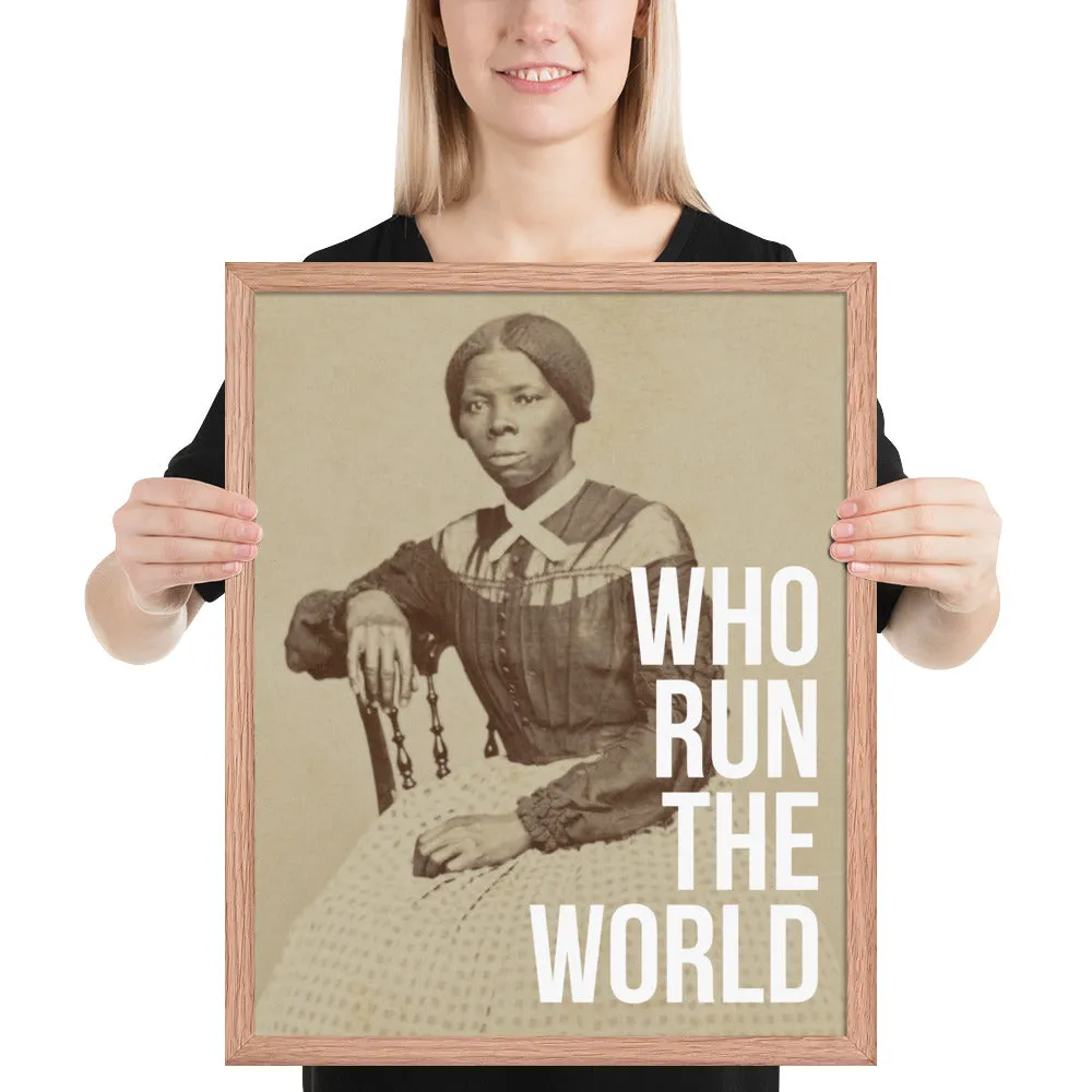 Harriet Tubman: Who Run the World Framed Art