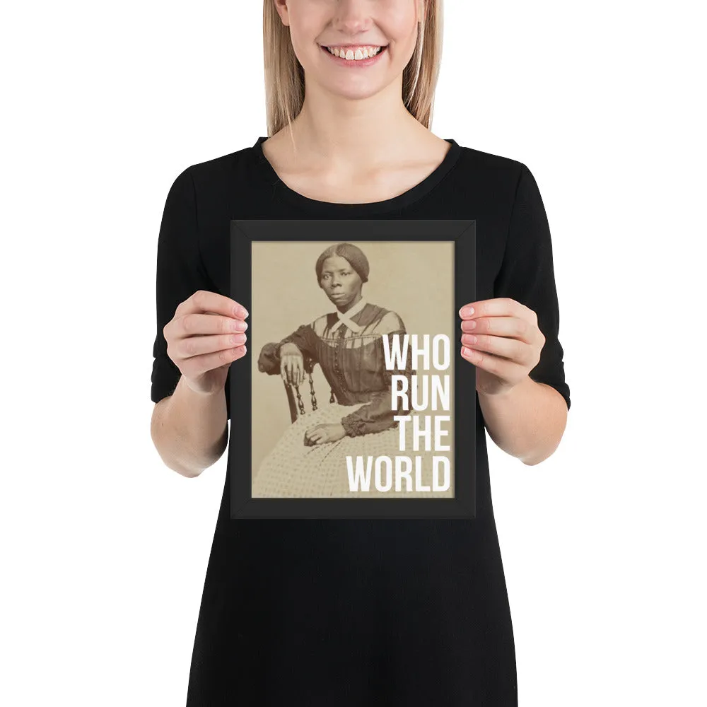 Harriet Tubman: Who Run the World Framed Art