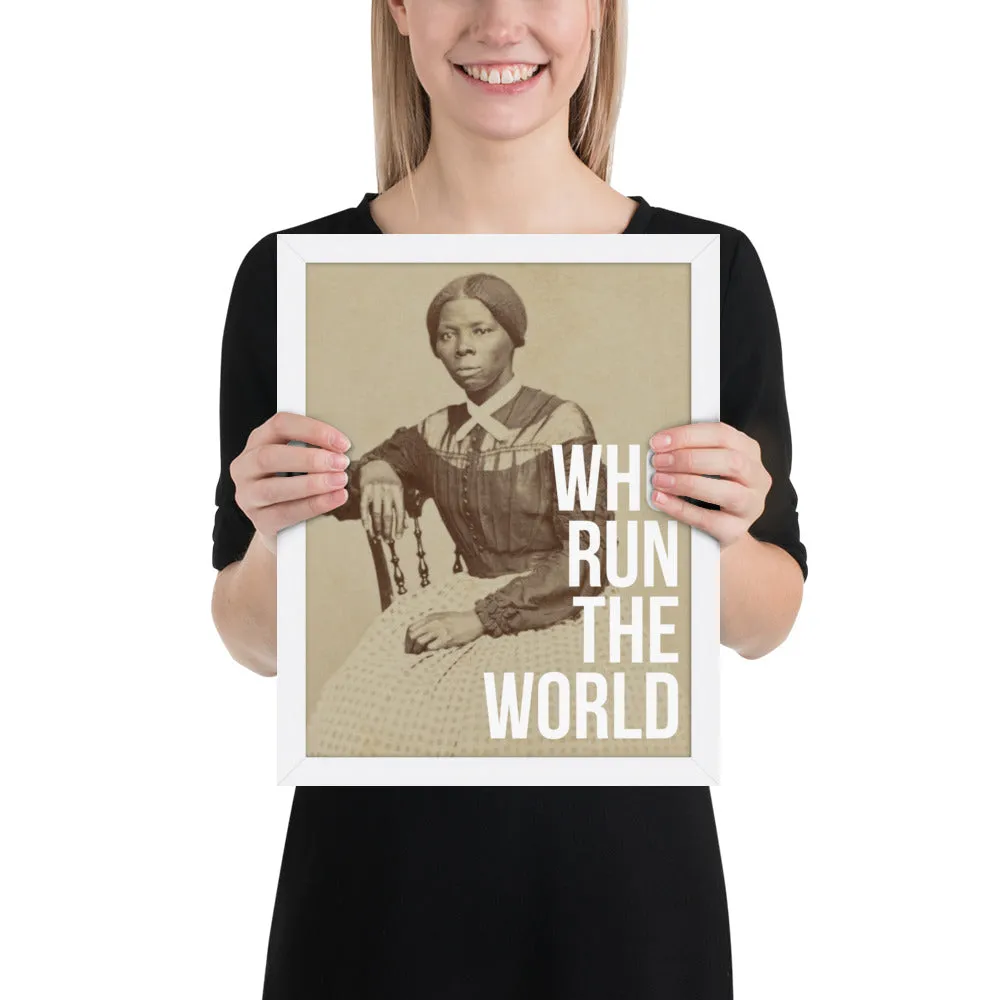 Harriet Tubman: Who Run the World Framed Art