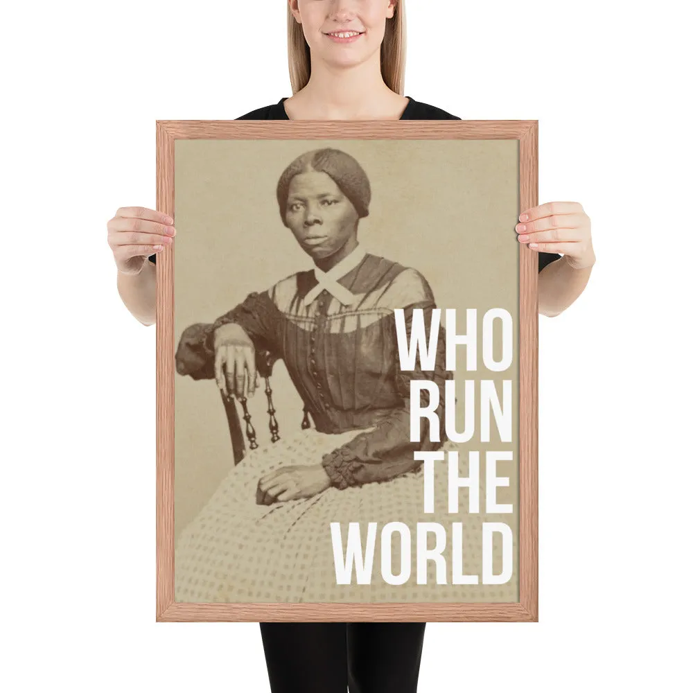 Harriet Tubman: Who Run the World Framed Art