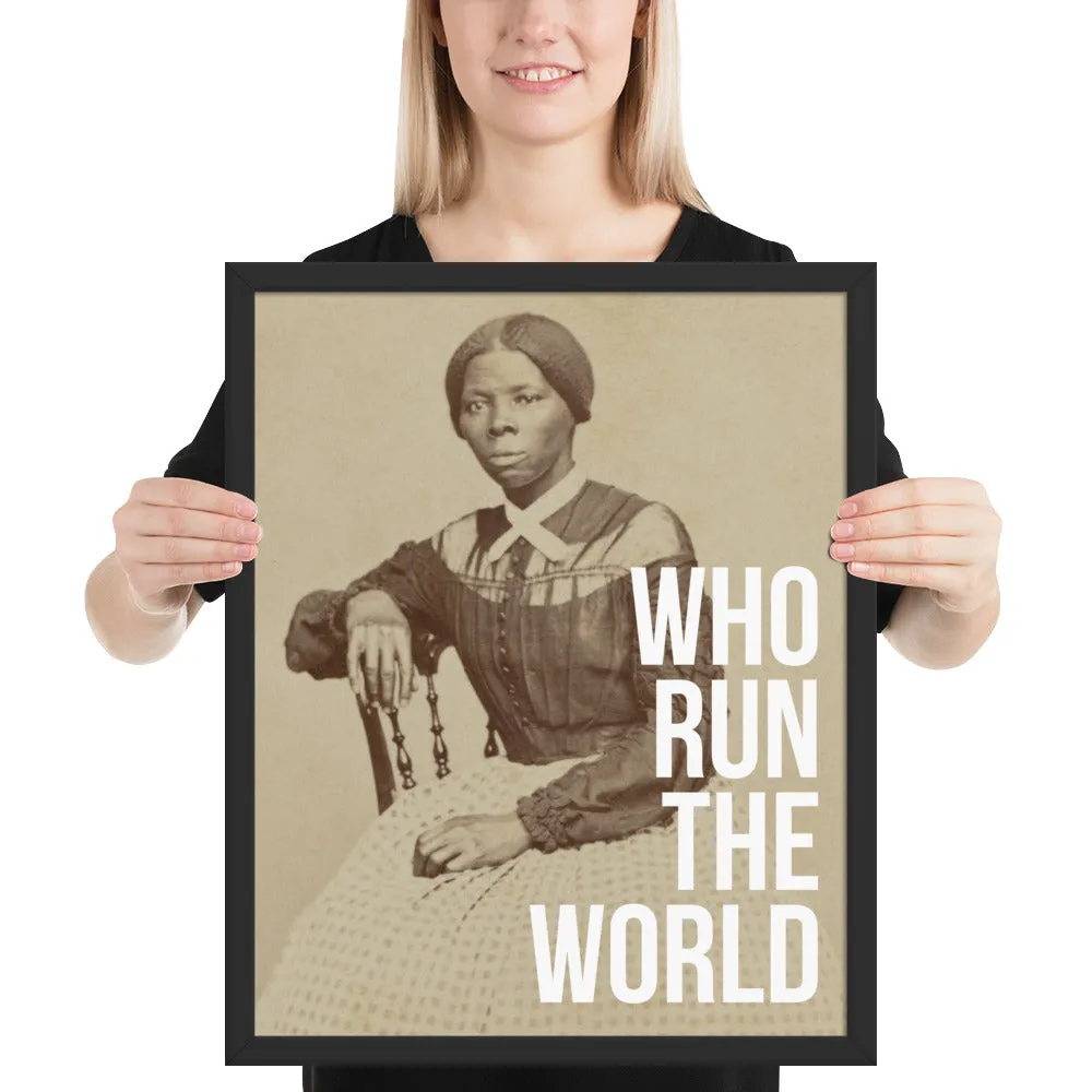 Harriet Tubman: Who Run the World Framed Art