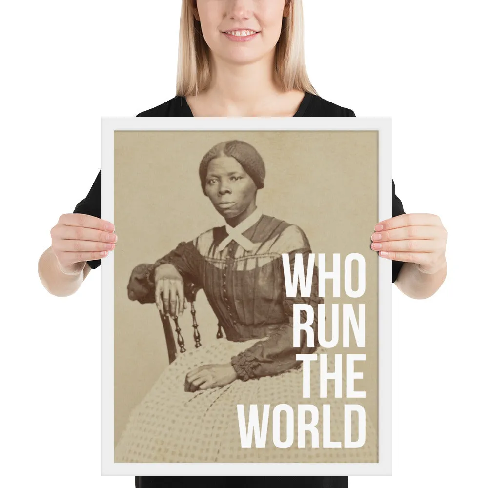 Harriet Tubman: Who Run the World Framed Art