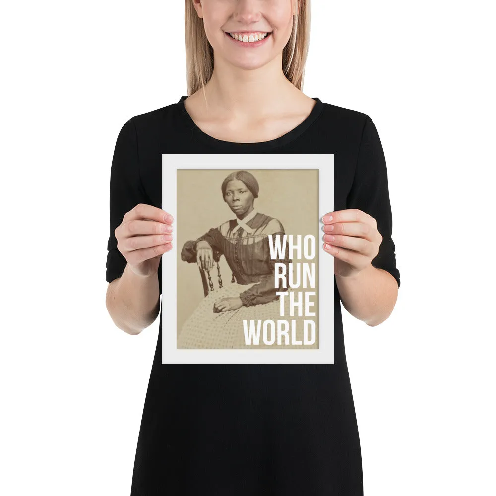 Harriet Tubman: Who Run the World Framed Art