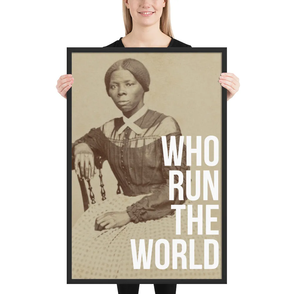 Harriet Tubman: Who Run the World Framed Art