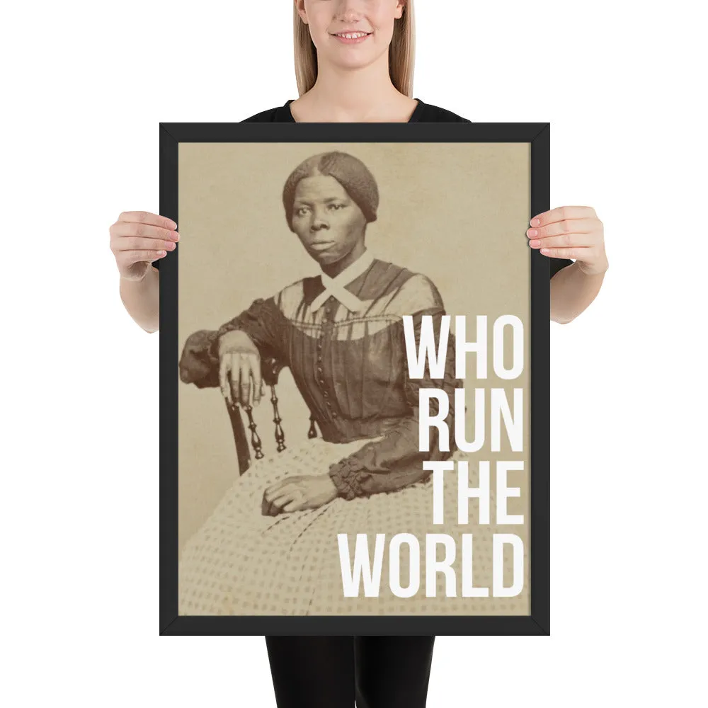 Harriet Tubman: Who Run the World Framed Art