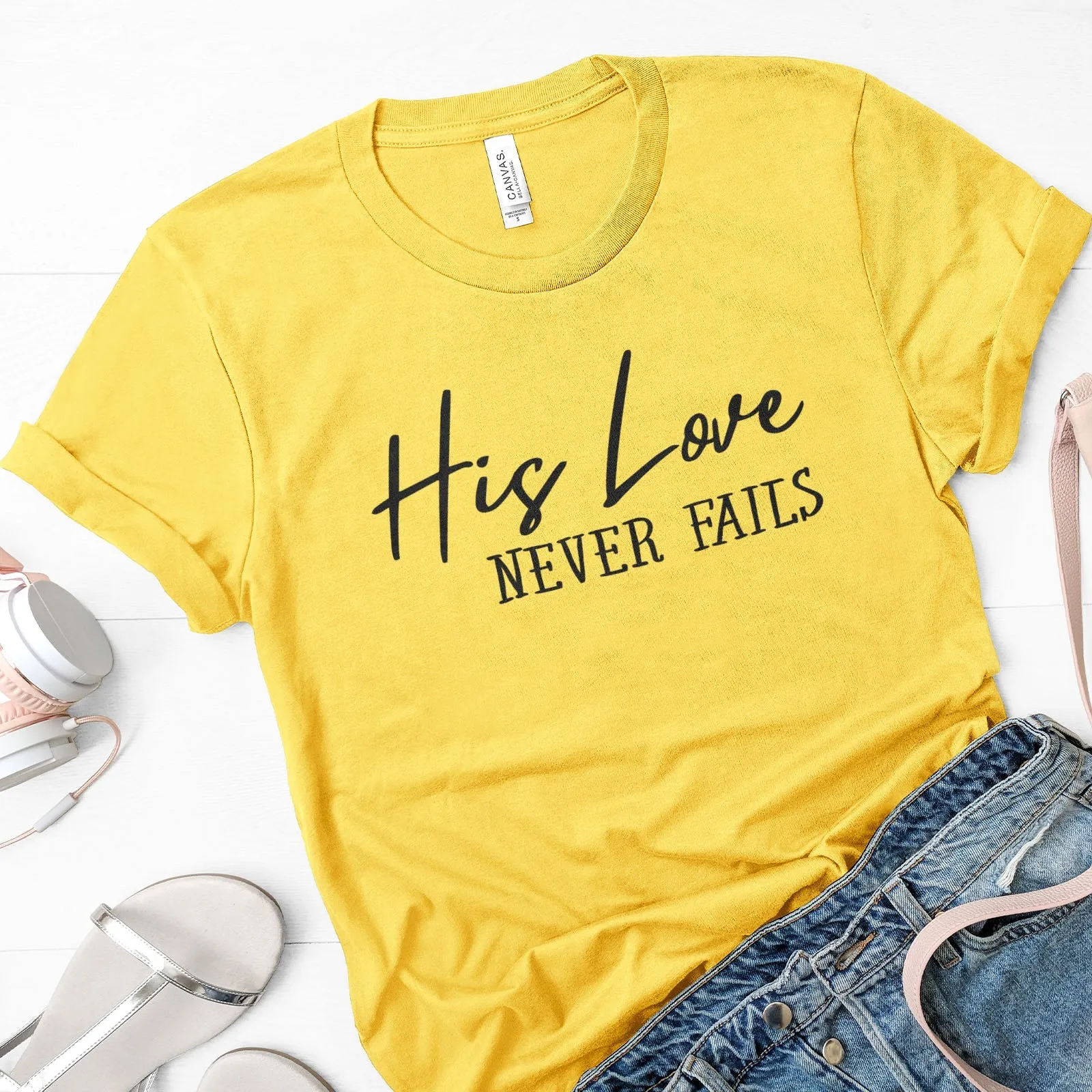 His Love Never Fails Tee Shirts For Women - Christian Shirts for Women - Religious Tee Shirts