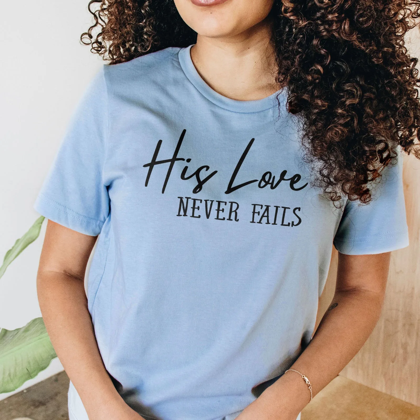 His Love Never Fails Tee Shirts For Women - Christian Shirts for Women - Religious Tee Shirts