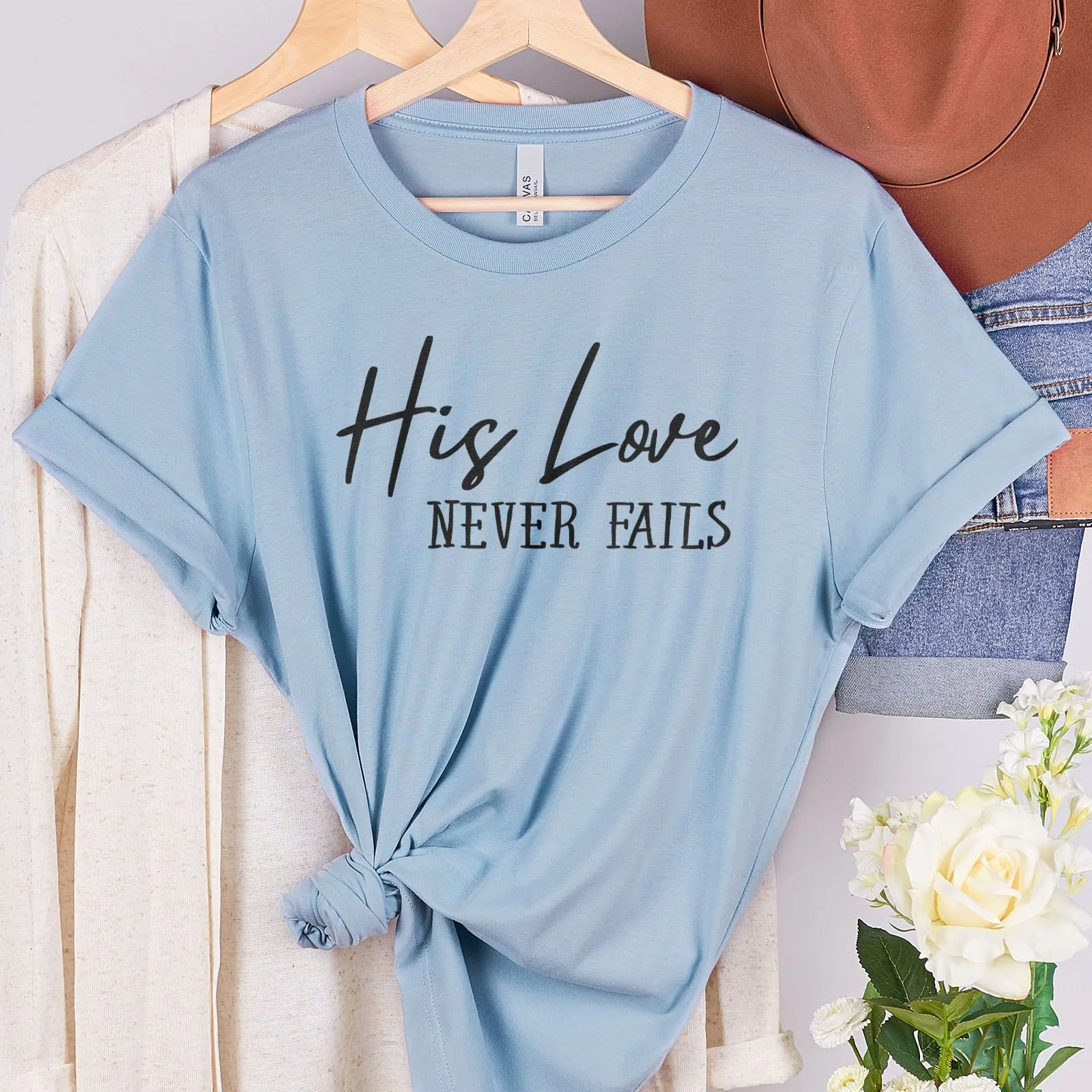 His Love Never Fails Tee Shirts For Women - Christian Shirts for Women - Religious Tee Shirts