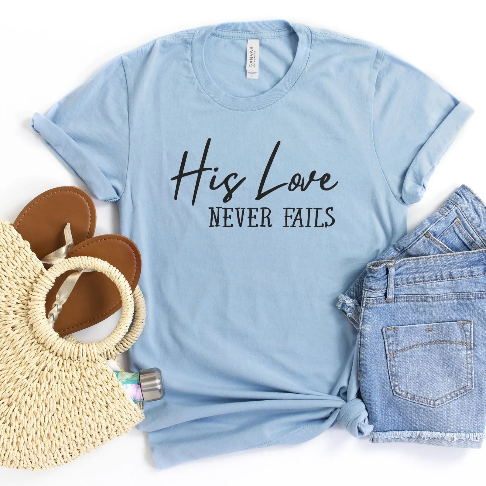 His Love Never Fails Tee Shirts For Women - Christian Shirts for Women - Religious Tee Shirts