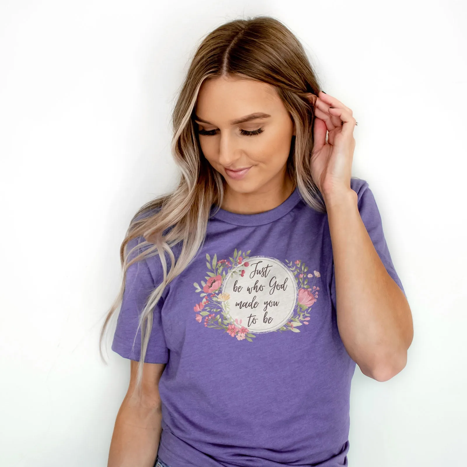 Just Be Who God Made You To Be Watercolor Floral Tee Shirts For Women - Christian Shirts for Women - Religious Tee Shirts