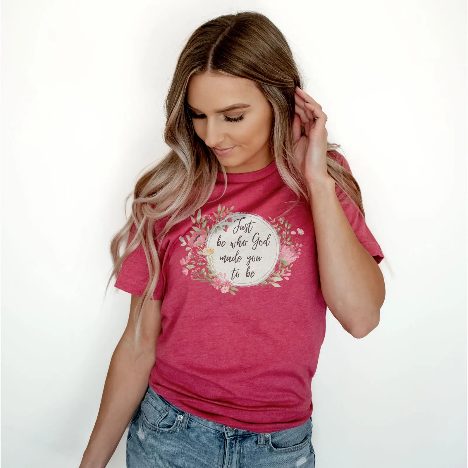 Just Be Who God Made You To Be Watercolor Floral Tee Shirts For Women - Christian Shirts for Women - Religious Tee Shirts