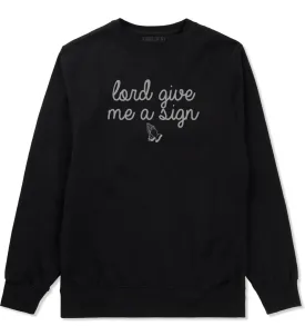 Lord Give Me A Sign Crewneck Sweatshirt