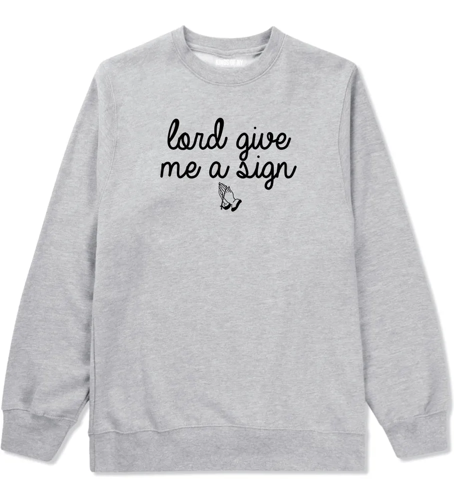 Lord Give Me A Sign Crewneck Sweatshirt