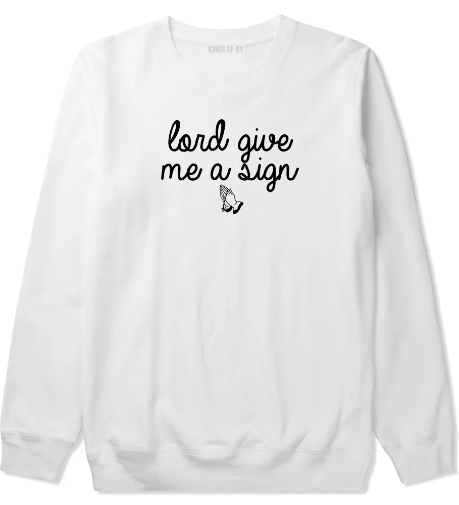 Lord Give Me A Sign Crewneck Sweatshirt