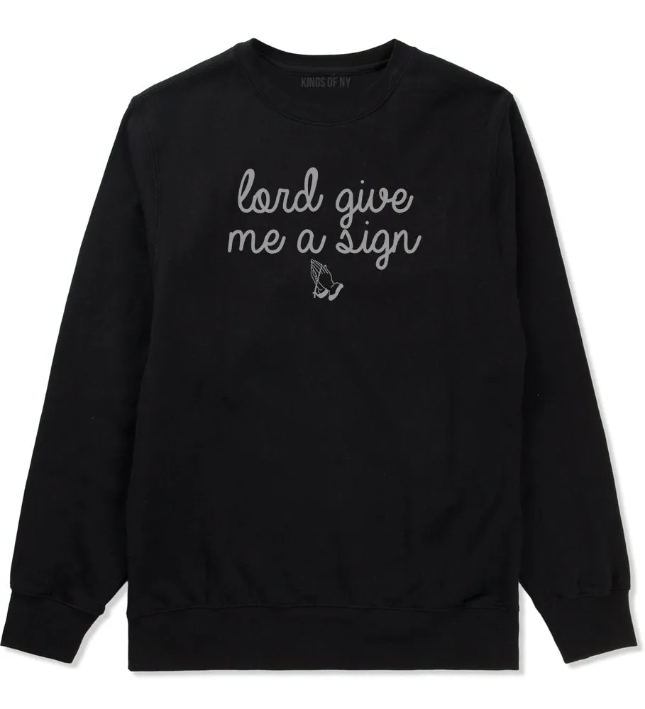 Lord Give Me A Sign Crewneck Sweatshirt