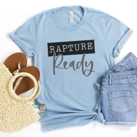 Rapture Ready Tee Shirts For Women - Christian Shirts for Women - Religious Tee Shirts