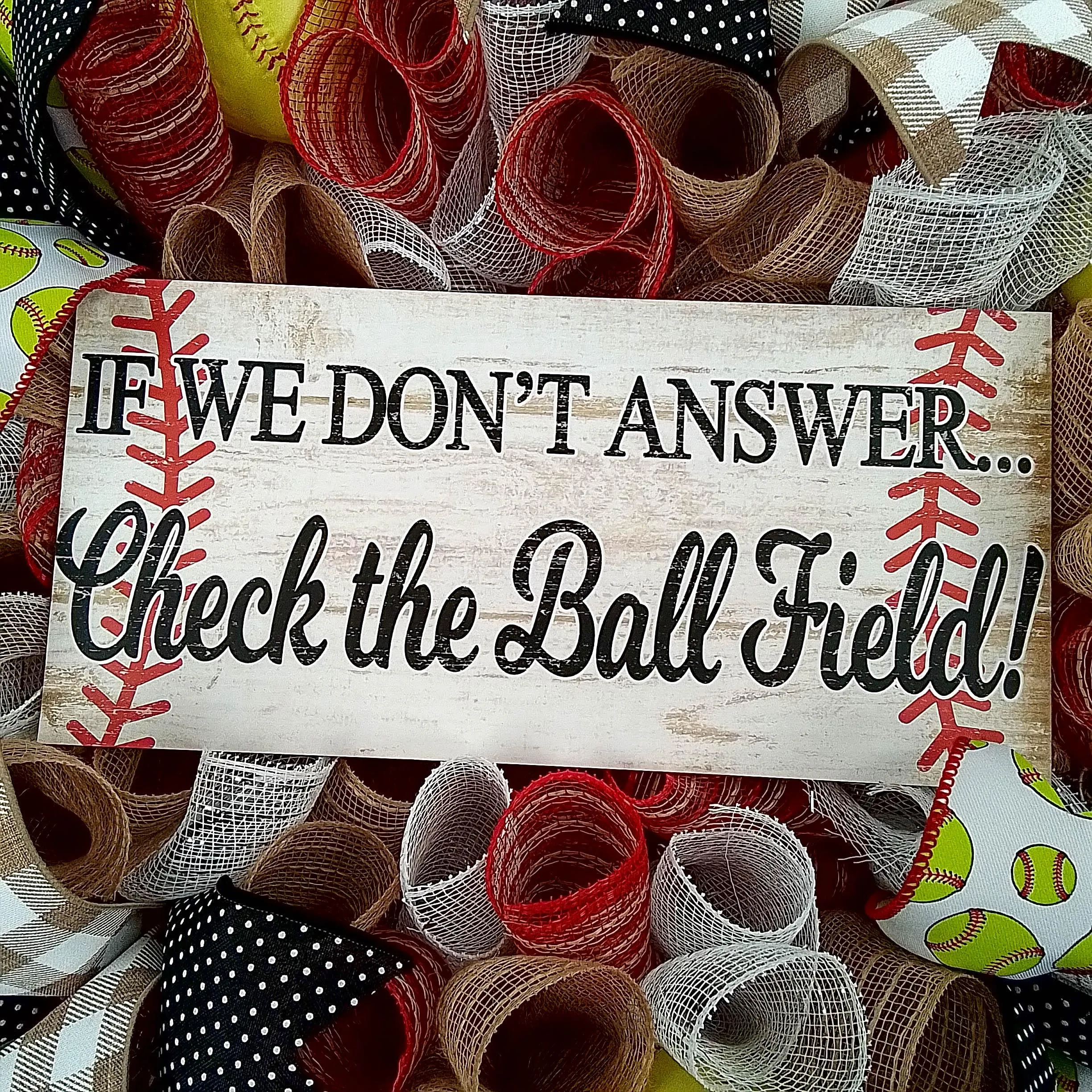 Softball Wreath | If We Don't Answer We're at the Ball Field | Red Black Yellow White